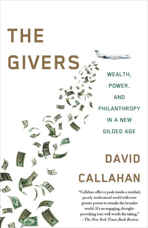 The Givers: Money, Power, and Philanthropy in a New Gilded Age