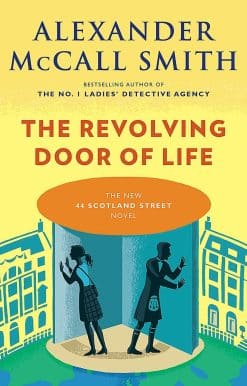 The Revolving Door of Life: 44 Scotland Street Series (10)