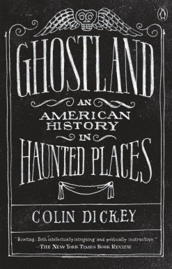 Ghostland: An American History in Haunted Places