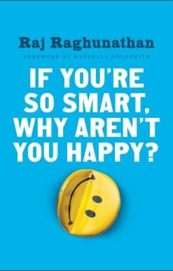 If You're So Smart, Why Aren't You Happy?