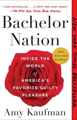 Inside the World of America's Favorite Guilty Pleasure: Bachelor Nation