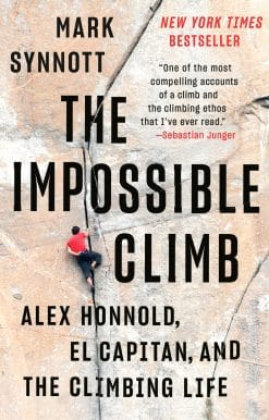 Alex Honnold, El Capitan, and the Climbing Life: The Impossible Climb