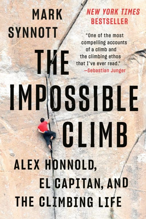 Alex Honnold, El Capitan, and the Climbing Life: The Impossible Climb