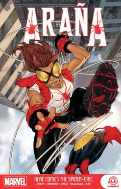 ARANA: HERE COMES THE SPIDER-GIRL