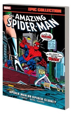 AMAZING SPIDER-MAN EPIC COLLECTION: SPIDER-MAN OR SPIDER-CLONE?