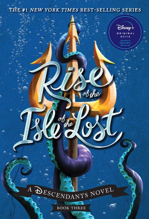 Rise of the Isle of the Lost-A Descendants Novel, Book 3: A Descendants Novel