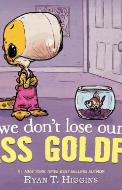 We Don't Lose Our Class Goldfish: A Penelope Rex Book