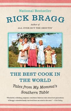 The Best Cook in the World: Tales from My Momma's Southern Table: A Memoir and Cookbook
