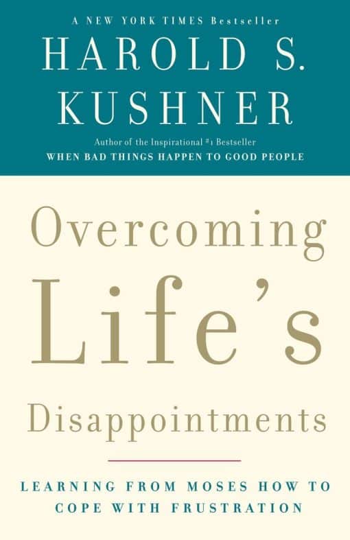 Overcoming Life's Disappointments: Learning from Moses How to Cope with Frustration