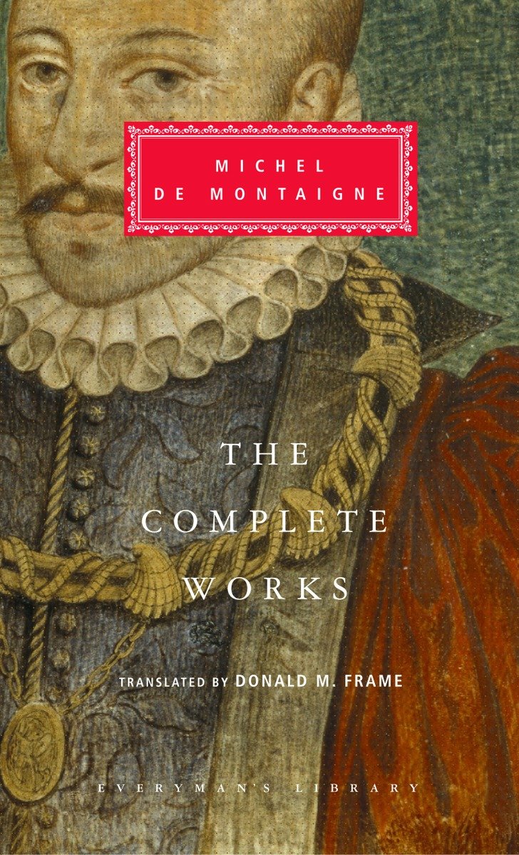 9781400040216 The Complete Works of Michel de Montaigne: Introduction by Stuart Hampshire