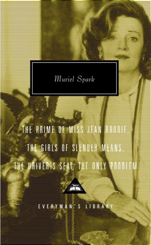 Introduction by Frank Kermode: The Prime of Miss Jean Brodie, The Girls of Slender Means, The Driver's Seat, The Only Problem