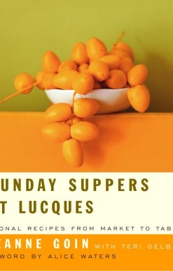 Sunday Suppers at Lucques: Seasonal Recipes from Market to Table: A Cookbook