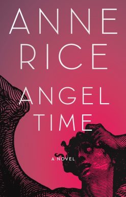 Angel Time: The Songs of the Seraphim, Book One