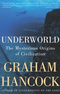 Underworld: The Mysterious Origins of Civilization
