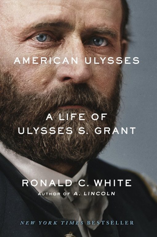 A Life of Ulysses S. Grant: American Ulysses