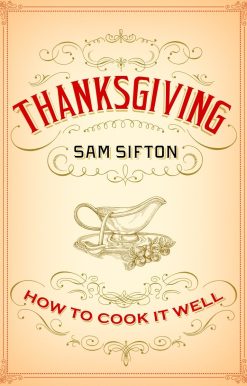 How to Cook It Well: A Cookbook: Thanksgiving