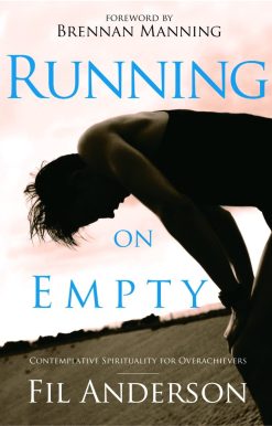 Running on Empty: Contemplative Spirituality for Overachievers