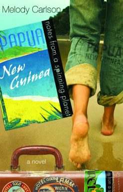 Notes from a Spinning Planet--Papua New Guinea