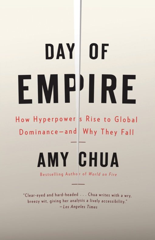 How Hyperpowers Rise to Global Dominance--and Why They Fall: Day of Empire