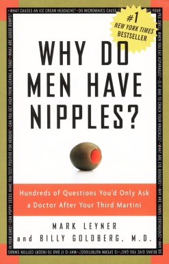 Hundreds of Questions You'd Only Ask a Doctor After Your Third Martini: Why Do Men Have Nipples?