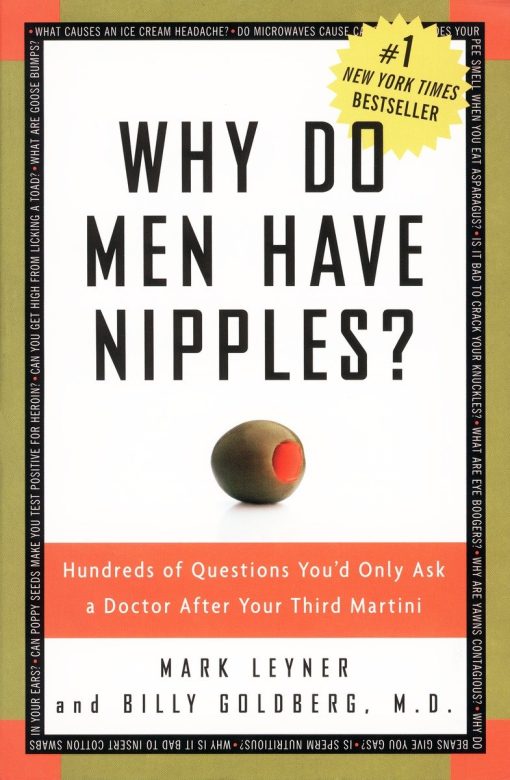 Hundreds of Questions You'd Only Ask a Doctor After Your Third Martini: Why Do Men Have Nipples?