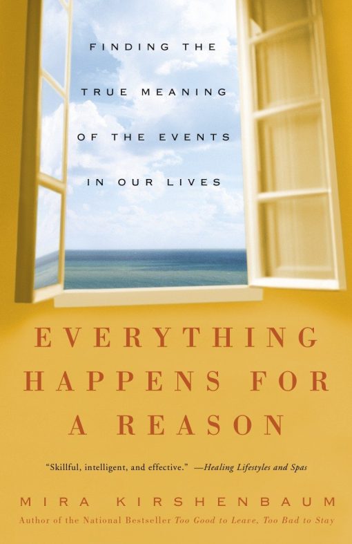 Finding the True Meaning of the Events in Our Lives: Everything Happens for a Reason