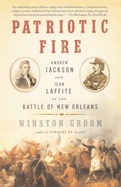 Andrew Jackson and Jean Laffite at the Battle of New Orleans: Patriotic Fire