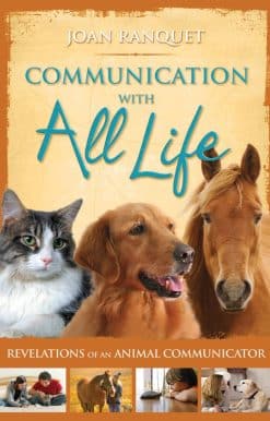 Communication With All Life: Revelations of An Animal Communicator