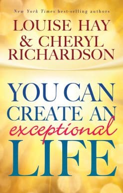 You Can Create An Exceptional Life