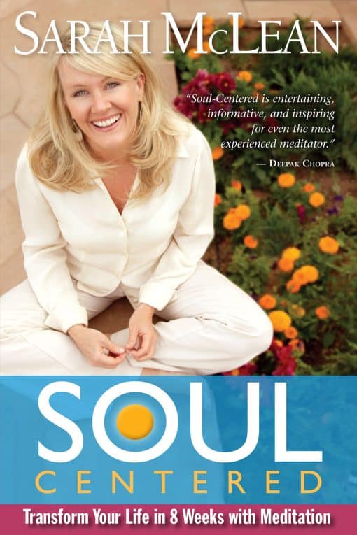 Transform Your Life in 8 Weeks with Meditation: Soul-Centered