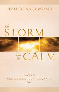 The Storm Before the Calm: Book 1 in the Conversations with Humanity Series