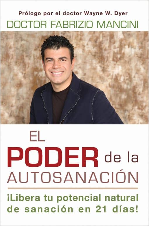 El Poder de la auto-sanacion: Libera tu potencial natural de sanacion en 21 dias!