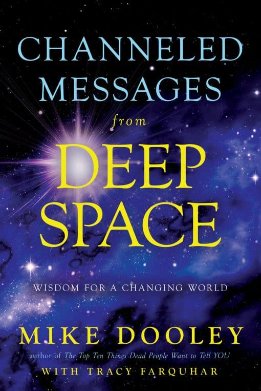 Channeled Messages from Deep Space: Wisdom for a Changing World