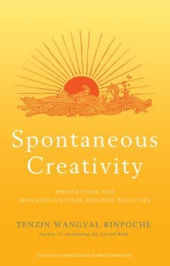 Meditations for Manifesting Your Positive Qualities: Spontaneous Creativity