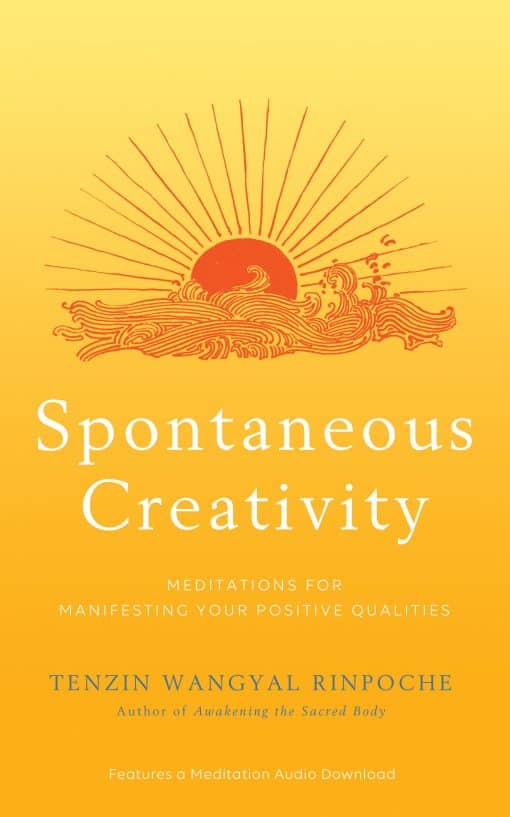 Meditations for Manifesting Your Positive Qualities: Spontaneous Creativity