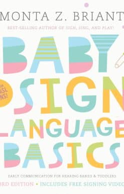 Baby Sign Language Basics: Early Communication for Hearing Babies and Toddlers, 3rd Edition