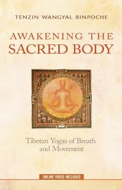 Awakening the Sacred Body: Tibetan Yogas of Breath and Movement