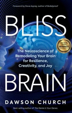 Bliss Brain: The Neuroscience of Remodeling Your Brain for Resilience, Creativity, and Joy