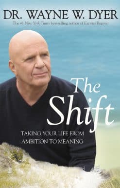 The Shift: Taking Your Life from Ambition to Meaning
