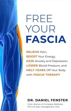 Free Your Fascia: Relieve Pain, Boost Your Energy, Ease Anxiety and Depression, Lower Blood Pressure, and Melt Years Off Your Body with Fascia Therapy