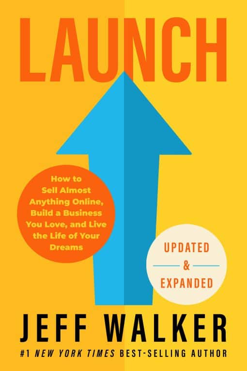 How to Sell Almost Anything Online, Build a Business You Love, and Live the Life of Your Dreams: Launch (Updated & Expanded Edition)