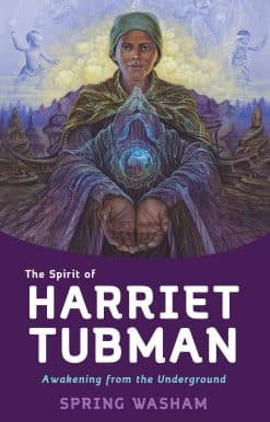 The Spirit of Harriet Tubman: Awakening from the Underground