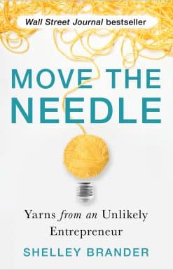 Move the Needle: Yarns from an Unlikely Entrepreneur