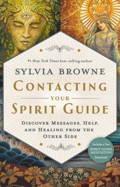 Contacting Your Spirit Guide: Discover Messages, Help, and Healing from the Other Side
