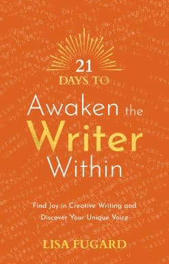 21 Days to Awaken the Writer Within: Find Joy in Creative Writing and Discover Your Unique Voice