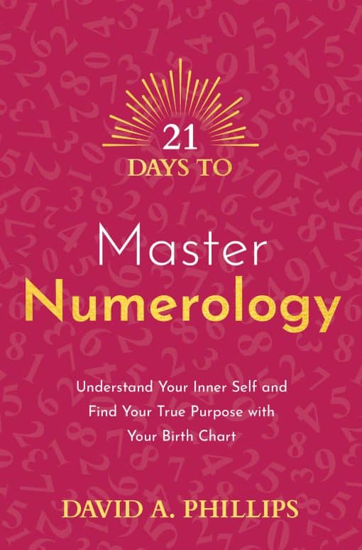 Understand Your Inner Self and Find Your True Purpose with Your Birth Chart: 21 Days to Master Numerology