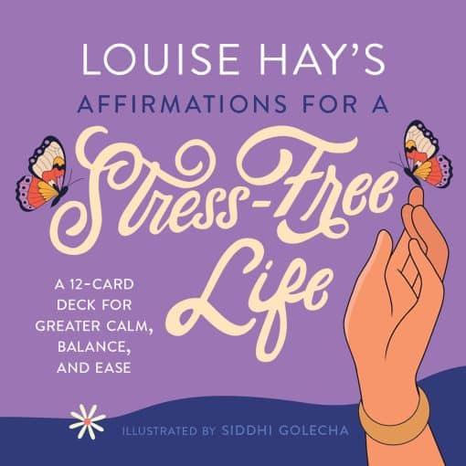 A 12-Card Deck for Greater Calm, Balance, and Ease: Louise Hay's Affirmations for a Stress-Free Life