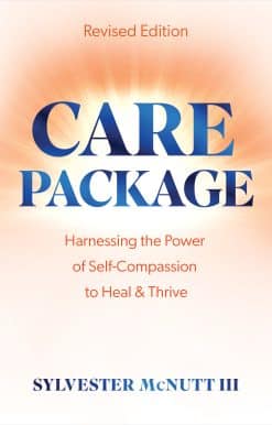 Harnessing the Power of Self-Compassion to Heal & Thrive: Care Package