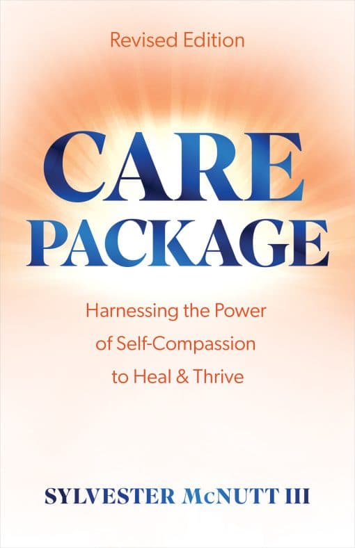 Harnessing the Power of Self-Compassion to Heal & Thrive: Care Package