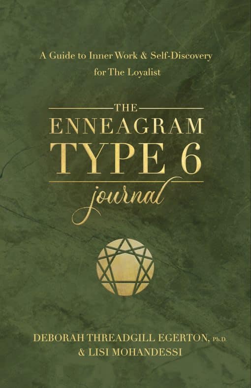 A Guide to Inner Work & Self-Discovery for The Loyalist: The Enneagram Type 6 Journal